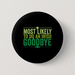 Most Likely To Do An Irish Goodbye Retro Groovy Vi 6 Cm Round Badge