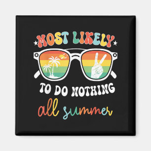 Most Likely To Do Nothing Summer End Of Year Magnet