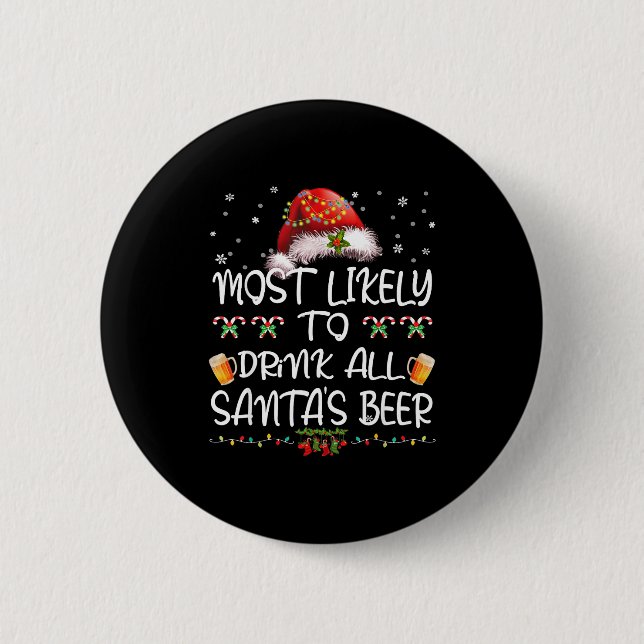 Most Likely To Drink All Santa’s Beer Drinking Chr 6 Cm Round Badge (Front)