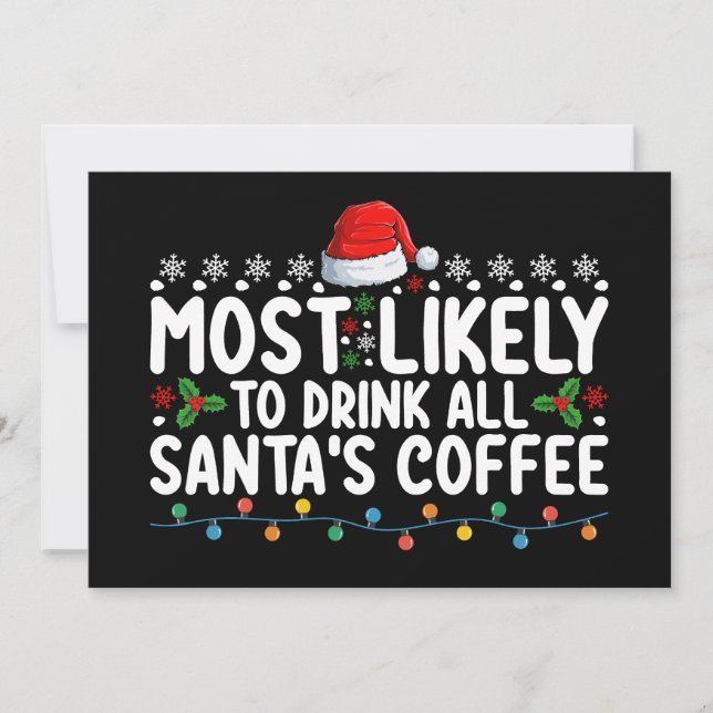 Most Likely To Drink All Santa's Coffee Christmas Invitation (Front)