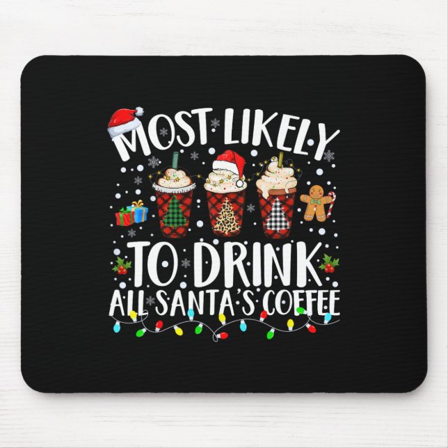 Most Likely To Drink All Santa's Coffee Matching C Mouse Mat (Front)