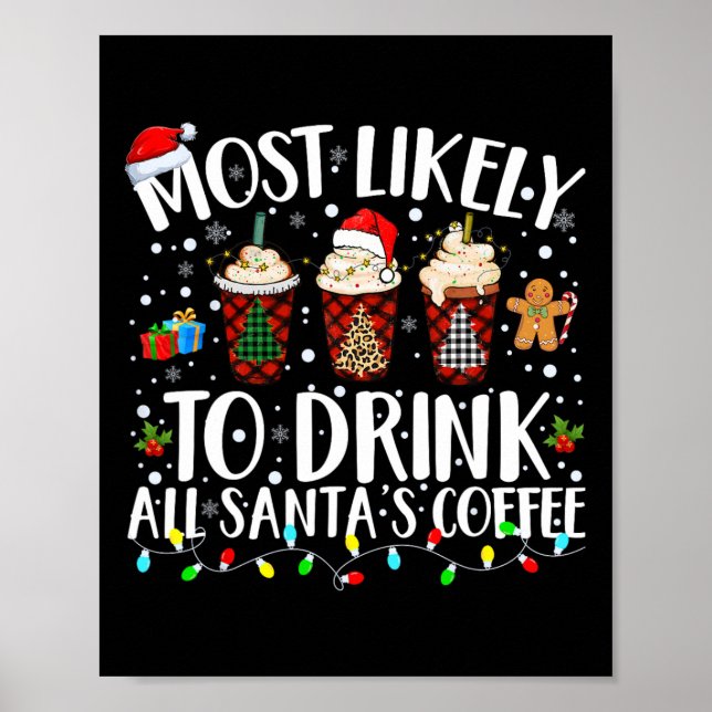 Most Likely To Drink All Santa's Coffee Matching C Poster (Front)