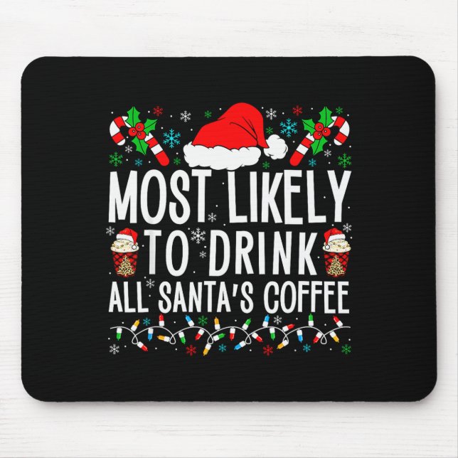 Most Likely To Drink All Santa's Coffee Matching F Mouse Mat (Front)