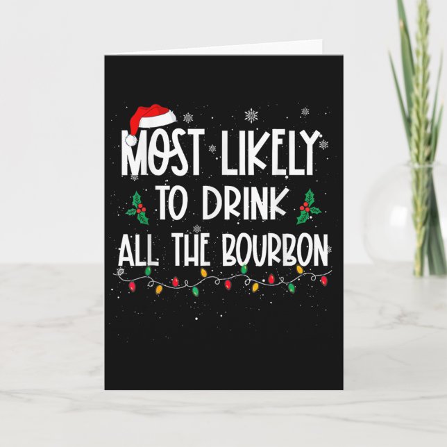 Most Likely To Drink All The Bourbon Christmas Dri Card (Front)