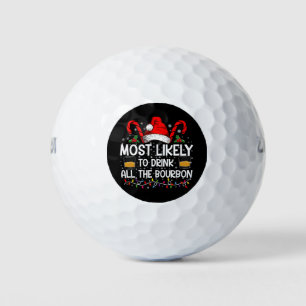 Most Likely To Drink All The Bourbon Christmas Golf Balls