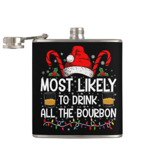Most Likely To Drink All The Bourbon Christmas Hip Flask