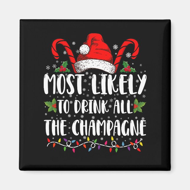 Most Likely To Drink All The Champagne Xmas Drink Magnet (Front)