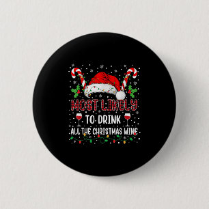 Most Likely To Drink All The Christmas Wine Family 6 Cm Round Badge