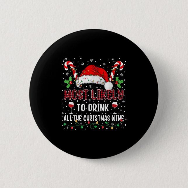 Most Likely To Drink All The Christmas Wine Family 6 Cm Round Badge (Front)