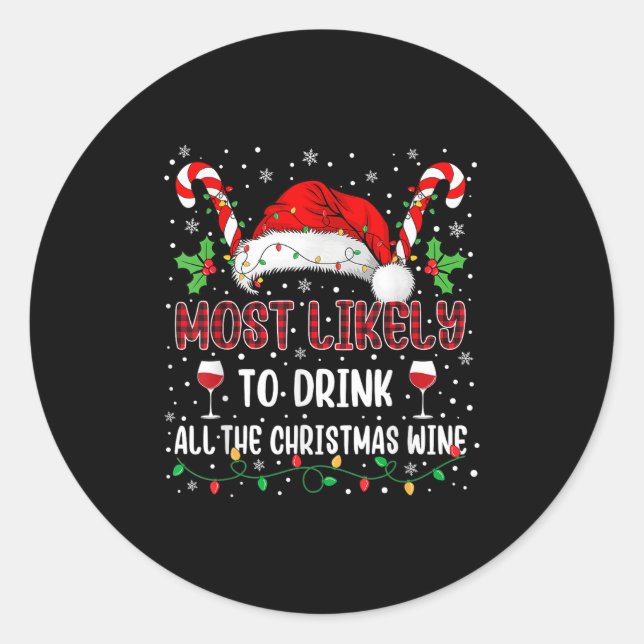 Most Likely To Drink All The Christmas Wine Family Classic Round Sticker (Front)