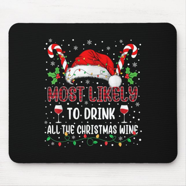 Most Likely To Drink All The Christmas Wine Family Mouse Mat (Front)