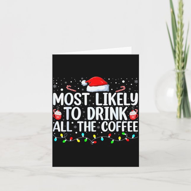 Most Likely To Drink All The Coffee Funny Family C Card (Front)