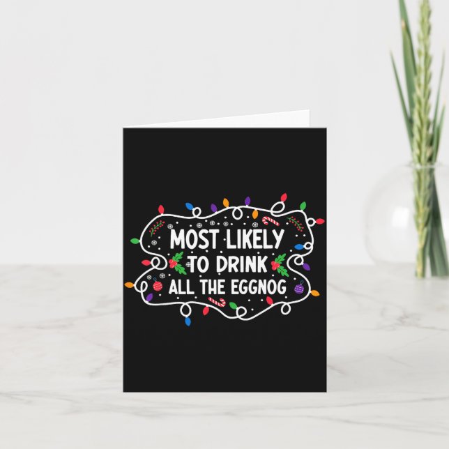 Most Likely To Drink All The Eggnog  Card (Front)