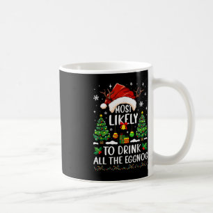 Most Likely To Drink All The Eggnog Christmas Matc Coffee Mug