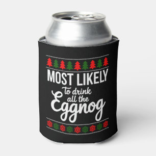 Most Likely To Drink All The Eggnog Christmas Xmas Can Cooler