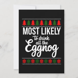 Most Likely To Drink All The Eggnog Christmas Xmas Invitation