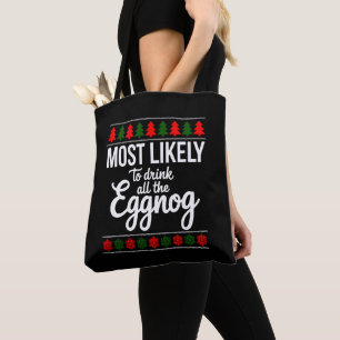Most Likely To Drink All The Eggnog Christmas Xmas Tote Bag