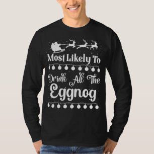 Most Likely To Drink All The Eggnog Santa Sleigh C T-Shirt