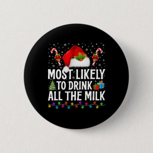 Most Likely To Drink All The Milk Christmas Pajama 6 Cm Round Badge