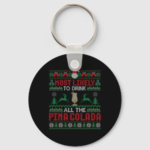 Most Likely To Drink All The Pina Colada Cocktail Key Ring