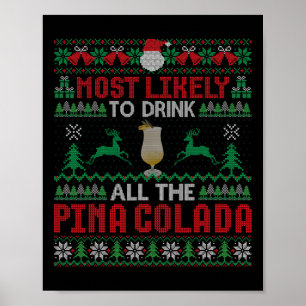 Most Likely To Drink All The Pina Colada Tail Chri Poster