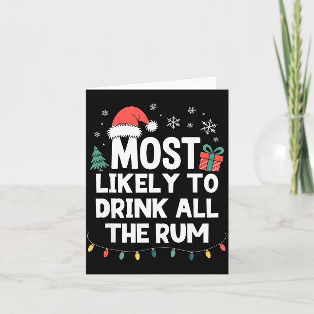 Most Likely To Drink All The Rum Christmas Funny X Card (Front)