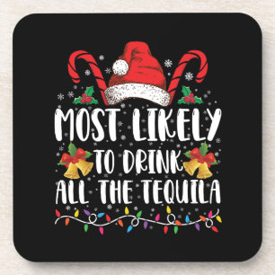 Most Likely To Drink All The Tequila Funny Xmas Coaster