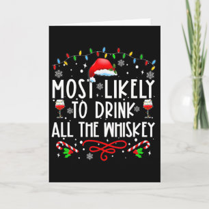 Most Likely To Drink All The Whiskey Family Christ Card