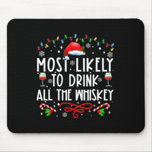 Most Likely To Drink All The Whiskey Family Christ Mouse Mat