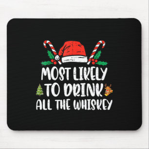 Most Likely To Drink All The Whiskey Family Christ Mouse Mat