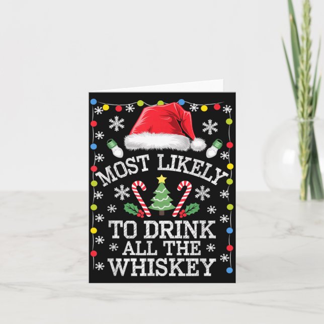 Most Likely To Drink All The Whiskey Funny Christm Card (Front)