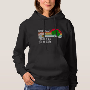 Most Likely To Drink All The Whiskey Funny St. Pat Hoodie