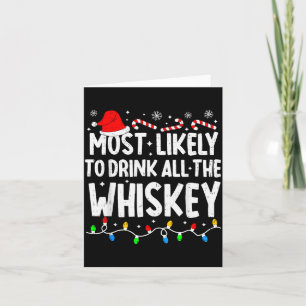 Most Likely To Drink All The Whiskey Matching Chri Card