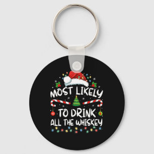 Most Likely To Drink All The Whiskey Santa Christm Key Ring