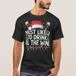 Most Likely To Drink All The Wine Christmas Family T-Shirt
