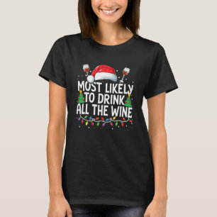 Most Likely To Drink All The Wine Christmas Family T-Shirt