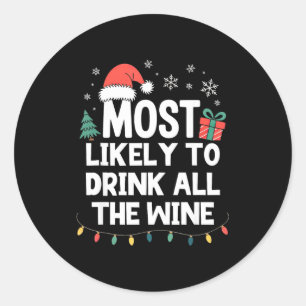 Most Likely To Drink All The Wine Christmas Funny Classic Round Sticker