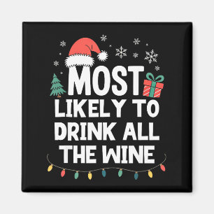 Most Likely To Drink All The Wine Christmas Funny  Magnet