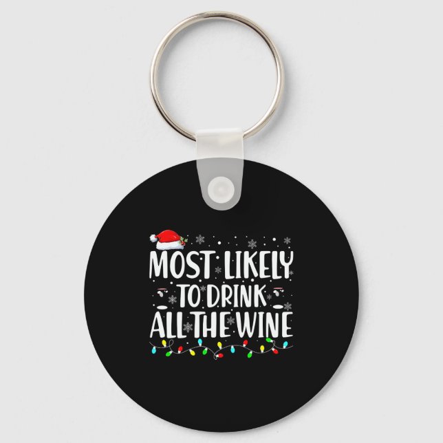 Most Likely To Drink All The Wine Christmas  Key Ring (Front)