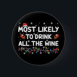 Most Likely To Drink All The Wine Family Christmas 6 Cm Round Badge<br><div class="desc">Most Likely To Drink All The Wine Family Matching Christmas</div>
