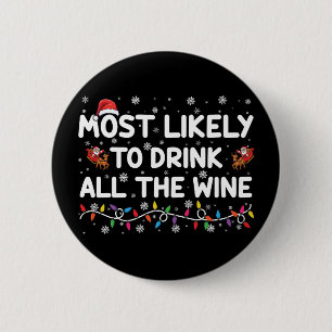 Most Likely To Drink All The Wine Family Christmas 6 Cm Round Badge