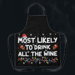 Most Likely To Drink All The Wine Family Christmas Apron<br><div class="desc">Most Likely To Drink All The Wine Family Matching Christmas</div>
