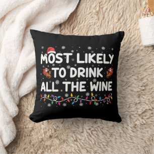 Most Likely To Drink All The Wine Family Christmas Cushion