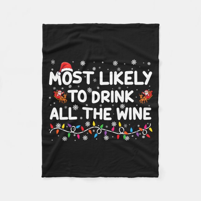 Most Likely To Drink All The Wine Family Christmas Fleece Blanket (Front)