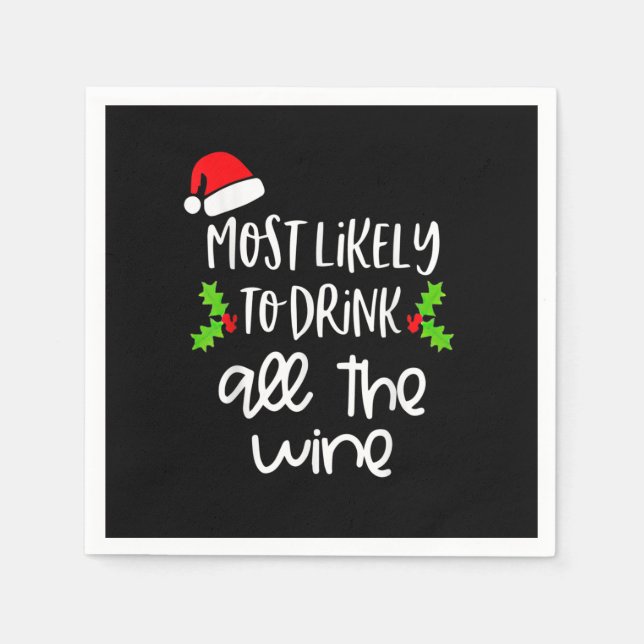 Most Likely To Drink All The Wine Family Christmas Napkin (Front)