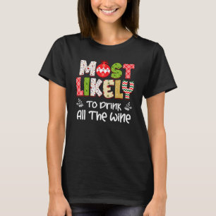 Most Likely To Drink All The Wine Family Christmas T-Shirt