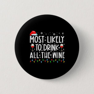Most Likely To Drink All The Wine Family Matching 6 Cm Round Badge