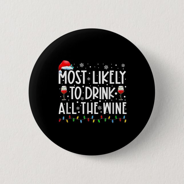 Most Likely To Drink All The Wine Family Matching  6 Cm Round Badge (Front)