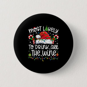 Most Likely To Drink All The Wine Family Matching  6 Cm Round Badge