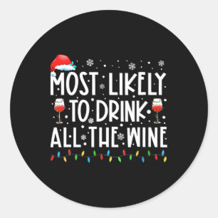 Most Likely To Drink All The Wine Family Matching Classic Round Sticker